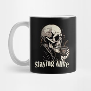 Staying Alive Funny Skeleton Mug